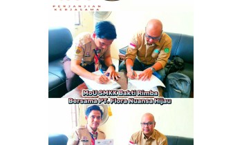 Perjanjian Kerja Sama  SMKK Bakti Rimba & PT. Flora Nuansa Hijau