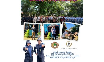 Cetak Lulusan Unggul, SMK Kehutanan Bakti Rimba Gelar Uji Kompetensi Berstandar Industri Bersama PT. Surya Hutani Jaya  